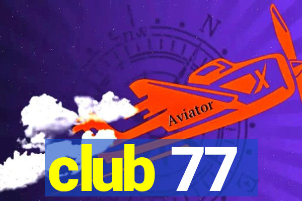 club 77